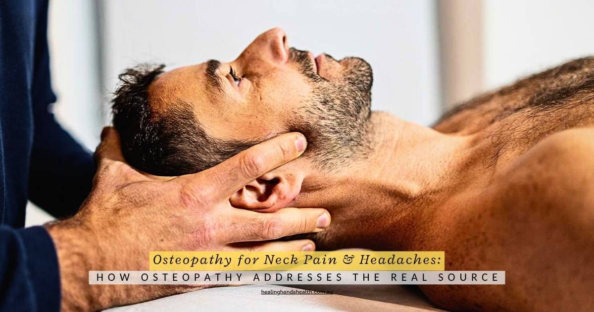 osteopathy treatment for neck pain and headaches with hands-on care